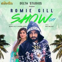 Show Off Shipra Goyal, Romie Gill mp3 song ringtone, Show Off Shipra Goyal, Romie Gill Ringtone Download - DjPunjab.Com.Mx