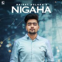 Nigaha Hairat Aulakh mp3 song ringtone, Nigaha Hairat Aulakh Ringtone Download - DjPunjab.Com.Mx
