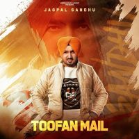 Toofan Mail Jagpal Sandhu mp3 song ringtone, Toofan Mail Jagpal Sandhu Ringtone Download - DjPunjab.Com.Mx