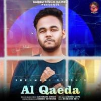 Al Qaeda Sukhmani Singh mp3 song ringtone, Al Qaeda Sukhmani Singh Ringtone Download - DjPunjab.Com.Mx