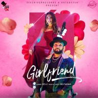 Girlfriend Des-C mp3 song ringtone, Girlfriend Des-C Ringtone Download - DjPunjab.Com.Mx