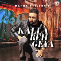 Kalla Reh Geya Manna Dhillon mp3 song ringtone, Kalla Reh Geya Manna Dhillon Ringtone Download - DjPunjab.Com.Mx