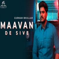 Maavan De Sive Gurnam Bhullar mp3 song ringtone, Maavan De Sive Gurnam Bhullar Ringtone Download - DjPunjab.Com.Mx