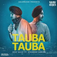 Tauba Tauba Sikander Kahlon, Deep Kalsi mp3 song ringtone, Tauba Tauba Sikander Kahlon, Deep Kalsi Ringtone Download - DjPunjab.Com.Mx