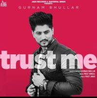 Trust Me Gurnam Bhullar mp3 song ringtone, Trust Me Gurnam Bhullar Ringtone Download - DjPunjab.Com.Mx