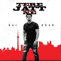 Tere Jatt Ne Bai Brar mp3 song ringtone, Tere Jatt Ne Bai Brar Ringtone Download - DjPunjab.Com.Mx