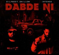 Dabde Ni Dilpreet Dhillon mp3 song ringtone, Dabde Ni Dilpreet Dhillon Ringtone Download - DjPunjab.Com.Mx