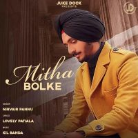Mitha Bolke Nirvair Pannu mp3 song ringtone, Mitha Bolke Nirvair Pannu Ringtone Download - DjPunjab.Com.Mx