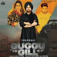 Guggu Gill Gurlez Akhtar, Shahbaaz mp3 song ringtone, Guggu Gill Gurlez Akhtar, Shahbaaz Ringtone Download - DjPunjab.Com.Mx