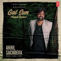 Gal Sun Akhil Sachdeva mp3 song ringtone, Gal Sun Akhil Sachdeva Ringtone Download - DjPunjab.Com.Mx