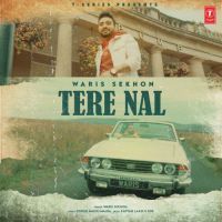 Tere Nal Waris Sekhon mp3 song ringtone, Tere Nal Waris Sekhon Ringtone Download - DjPunjab.Com.Mx