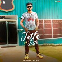 Jatta Ve Jatta Param Sidhu mp3 song ringtone, Jatta Ve Jatta Param Sidhu Ringtone Download - DjPunjab.Com.Mx