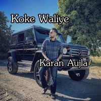 Koke Waliye Karan Aujla mp3 song ringtone, Koke Waliye Karan Aujla Ringtone Download - DjPunjab.Com.Mx