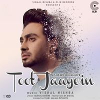 Toot Jaayein Nishawn Bhullar mp3 song ringtone, Toot Jaayein Nishawn Bhullar Ringtone Download - DjPunjab.Com.Mx