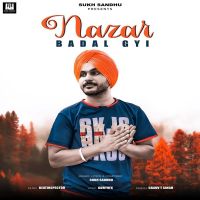 Nazar Badal Gyi Sukh Sandhu mp3 song ringtone, Nazar Badal Gyi Sukh Sandhu Ringtone Download - DjPunjab.Com.Mx