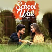 School Wali Sandeep Chandel mp3 song ringtone, School Wali Sandeep Chandel Ringtone Download - DjPunjab.Com.Mx