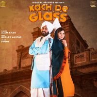 Kach De Glass Gurlez Akhtar, Ajam Khan mp3 song ringtone, Kach De Glass Gurlez Akhtar, Ajam Khan Ringtone Download - DjPunjab.Com.Mx