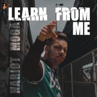 Learn From Me Harjot Moga mp3 song ringtone, Learn From Me Harjot Moga Ringtone Download - DjPunjab.Com.Mx