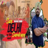 Sun Delhi Sarkare Balkar Sidhu mp3 song ringtone, Sun Delhi Sarkare Balkar Sidhu Ringtone Download - DjPunjab.Com.Mx