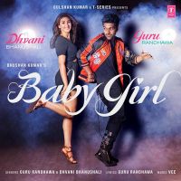 Baby Girl Guru Randhawa, Dhvani Bhanushali mp3 song ringtone, Baby Girl Guru Randhawa, Dhvani Bhanushali Ringtone Download - DjPunjab.Com.Mx