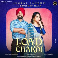 Load Chakdi Jugraj Sandhu mp3 song ringtone, Load Chakdi Jugraj Sandhu Ringtone Download - DjPunjab.Com.Mx