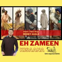 Eh Zameen Kisaana Money Aujla mp3 song ringtone, Eh Zameen Kisaana Money Aujla Ringtone Download - DjPunjab.Com.Mx