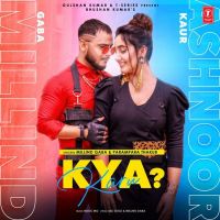 Kya Karu Millind Gaba, Parmpara Thakur mp3 song ringtone, Kya Karu Millind Gaba, Parmpara Thakur Ringtone Download - DjPunjab.Com.Mx