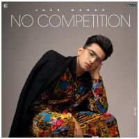 No Competition Jass Manak mp3 song ringtone, No Competition Jass Manak Ringtone Download - DjPunjab.Com.Mx