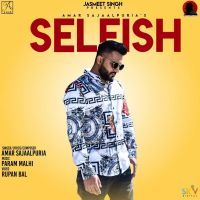 Selfish Amar Sajaalpuria mp3 song ringtone, Selfish Amar Sajaalpuria Ringtone Download - DjPunjab.Com.Mx