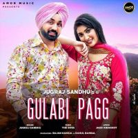 Gulabi Pagg Jugraj Sandhu mp3 song ringtone, Gulabi Pagg Jugraj Sandhu Ringtone Download - DjPunjab.Com.Mx