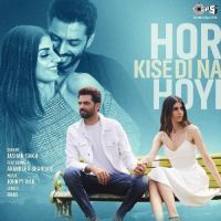 Hor Kise Di Na Hoyi Jashan Singh, Akanksha Bhandari mp3 song ringtone, Hor Kise Di Na Hoyi Jashan Singh, Akanksha Bhandari Ringtone Download - DjPunjab.Com.Mx