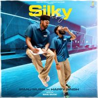 Silky Silky Happy Singh, Manj Musik mp3 song ringtone, Silky Silky Happy Singh, Manj Musik Ringtone Download - DjPunjab.Com.Mx