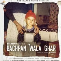 Bachpan Wala Ghar Sharry Mann mp3 song ringtone, Bachpan Wala Ghar Sharry Mann Ringtone Download - DjPunjab.Com.Mx