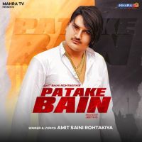 Patake Bain Amit Saini Rohtakiya mp3 song ringtone, Patake Bain Amit Saini Rohtakiya Ringtone Download - DjPunjab.Com.Mx