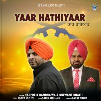 Yaar Hathiyaar Harpreet Randhawa, Kulwant Bhatti mp3 song ringtone, Yaar Hathiyaar Harpreet Randhawa, Kulwant Bhatti Ringtone Download - DjPunjab.Com.Mx