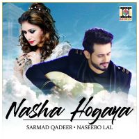 Nasha Hogaya Naseebo Lal, Sarmad Qadeer mp3 song ringtone, Nasha Hogaya Naseebo Lal, Sarmad Qadeer Ringtone Download - DjPunjab.Com.Mx