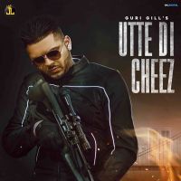 Utte Di Cheez Guri Gill mp3 song ringtone, Utte Di Cheez Guri Gill Ringtone Download - DjPunjab.Com.Mx