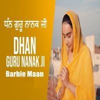 Dhan Guru Nanak Ji Barbie Maan mp3 song ringtone, Dhan Guru Nanak Ji Barbie Maan Ringtone Download - DjPunjab.Com.Mx
