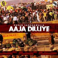Aaja Dilliye Karan Sandhawalia mp3 song ringtone, Aaja Dilliye Karan Sandhawalia Ringtone Download - DjPunjab.Com.Mx