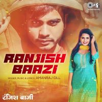 Ranjish Baazi Amanraj Gill mp3 song ringtone, Ranjish Baazi Amanraj Gill Ringtone Download - DjPunjab.Com.Mx