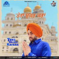 Tera Shukar Karaan Harjot Singh mp3 song ringtone, Tera Shukar Karaan Harjot Singh Ringtone Download - DjPunjab.Com.Mx
