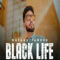 Black Life Navaan Sandhu mp3 song ringtone, Black Life Navaan Sandhu Ringtone Download - DjPunjab.Com.Mx