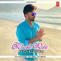 Khush Rahi Navin Kundra mp3 song ringtone, Khush Rahi Navin Kundra Ringtone Download - DjPunjab.Com.Mx
