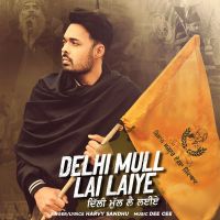 Delhi Mull Lai Laiye Harvy Sandhu mp3 song ringtone, Delhi Mull Lai Laiye Harvy Sandhu Ringtone Download - DjPunjab.Com.Mx