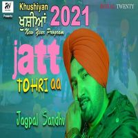 Jatt Tohri Aa Jagpal Sandhu mp3 song ringtone, Jatt Tohri Aa Jagpal Sandhu Ringtone Download - DjPunjab.Com.Mx