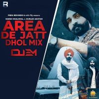 Area De Jatt Dhol Mix Gurlej Akhtar, Darsh Dhaliwal mp3 song ringtone, Area De Jatt Dhol Mix Gurlej Akhtar, Darsh Dhaliwal Ringtone Download - DjPunjab.Com.Mx