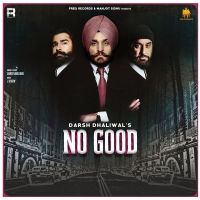No Good Darsh Dhaliwal mp3 song ringtone, No Good Darsh Dhaliwal Ringtone Download - DjPunjab.Com.Mx