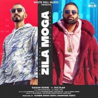 Zila Moga Gagan Kokri, Sultaan mp3 song ringtone, Zila Moga Gagan Kokri, Sultaan Ringtone Download - DjPunjab.Com.Mx