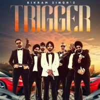 Trigger Bikram Singh mp3 song ringtone, Trigger Bikram Singh Ringtone Download - DjPunjab.Com.Mx