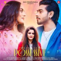 Possessive Karan Sehmbi, Raashi Sood mp3 song ringtone, Possessive Karan Sehmbi, Raashi Sood Ringtone Download - DjPunjab.Com.Mx